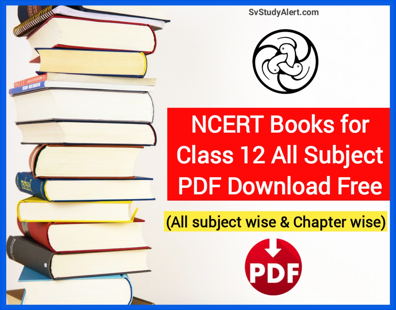 NCERT Book for Class 12 in Hindi & English PDF Download Free: All Subjects (Subject-Wise & Chapter-Wise)